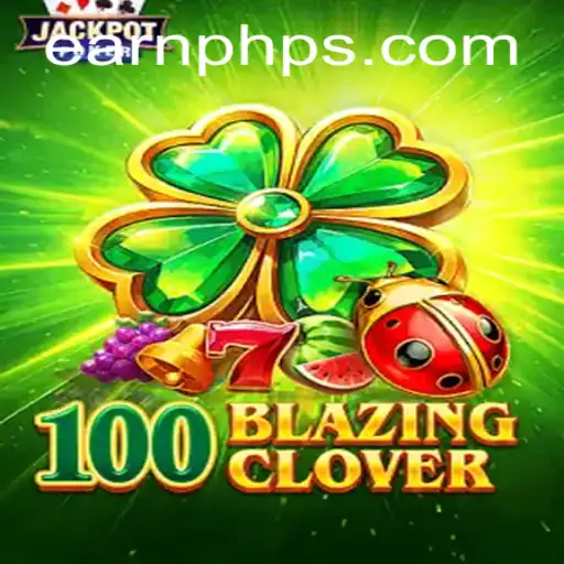 100BlazingClover: The Thrilling Journey of Earning with EarnPhp