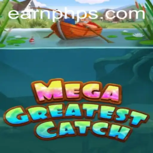 The Ultimate Guide to MegaGreatestCatch and How to EarnPhp